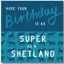 Gubblecote Beautiful Greetings Card - Super as a Shetland